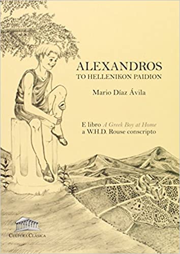 Alexandros to Hellenikon Paidion starořečtina - A Greek boy at Home 1909 nové vydání